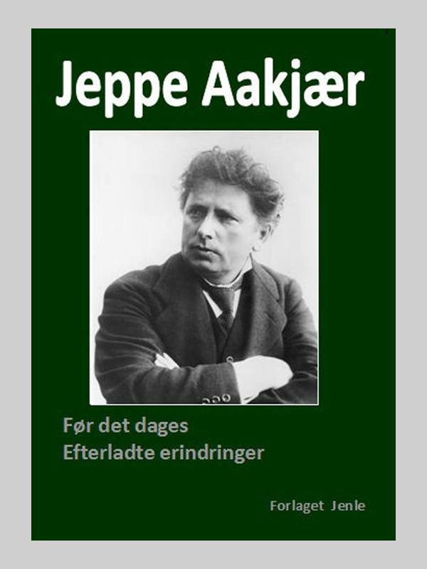 Llivserindringer af Jeppe Aakjær - Før det dages