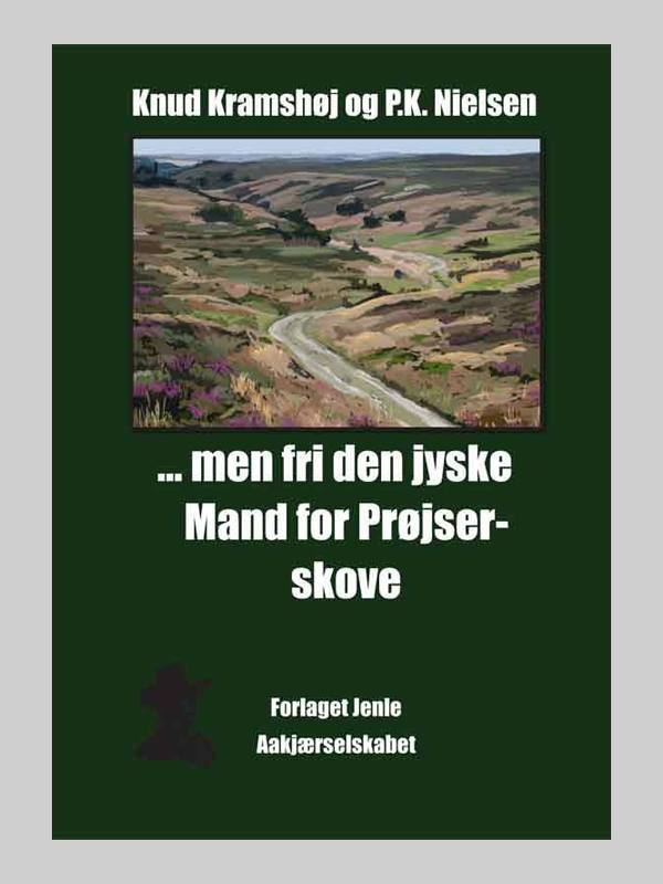 men fri den jyske mand for Prøjserskove - af Jeppe Aakjær