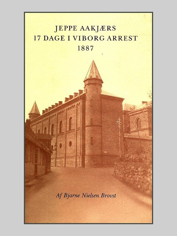 I Oplysningens tjeneste - Aakjær i Viborg Arrest